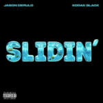 jason derulo & kodak black- slidin-HipHopUntapped