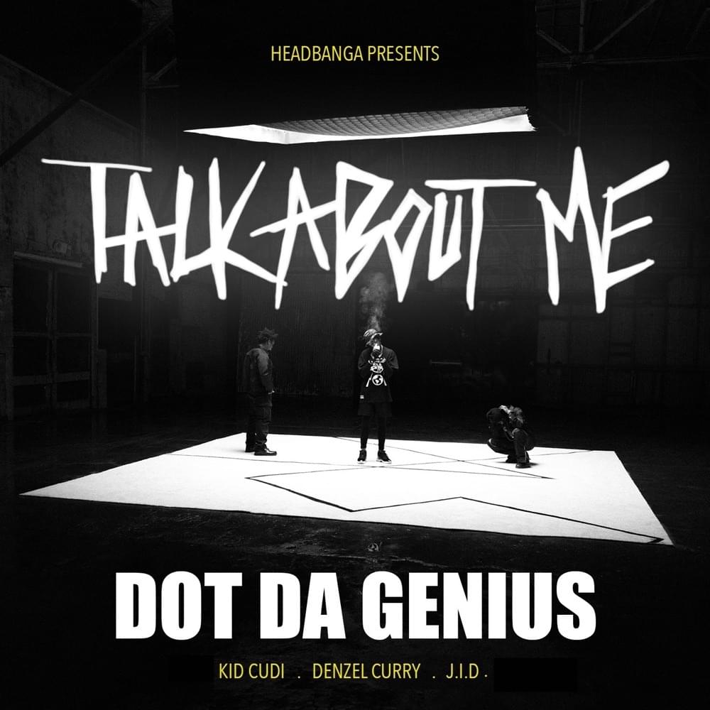 Dot-Da-Genius-ft.-Kid-Cudi-Denzel-Curry-J.I.D.-Talk-About-Me-HipHopUntapped