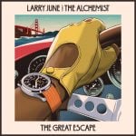 Larry-June-The-Alchemist-The-Great-Escape-HipHopUntapped