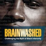 Brainwashed: Challenging the Myth of Black Inferiority by Tom Burrell