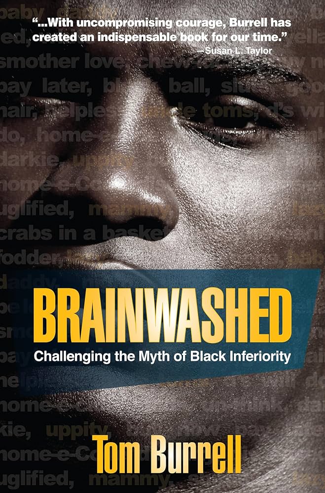 Brainwashed: Challenging the Myth of Black Inferiority by Tom Burrell- HipHipUntapped