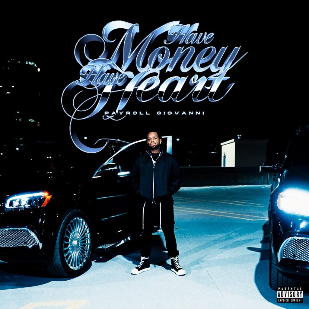 Payroll Giovanni Have Money Have Heart- HipHopUntapped