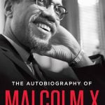 The Autobiography of Malcolm X by Malcolm X