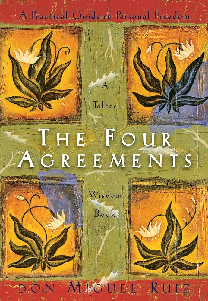 The Four Agreements: A Practical Guide to Personal Freedom by Don Miguel Ruiz- HipHipUntapped