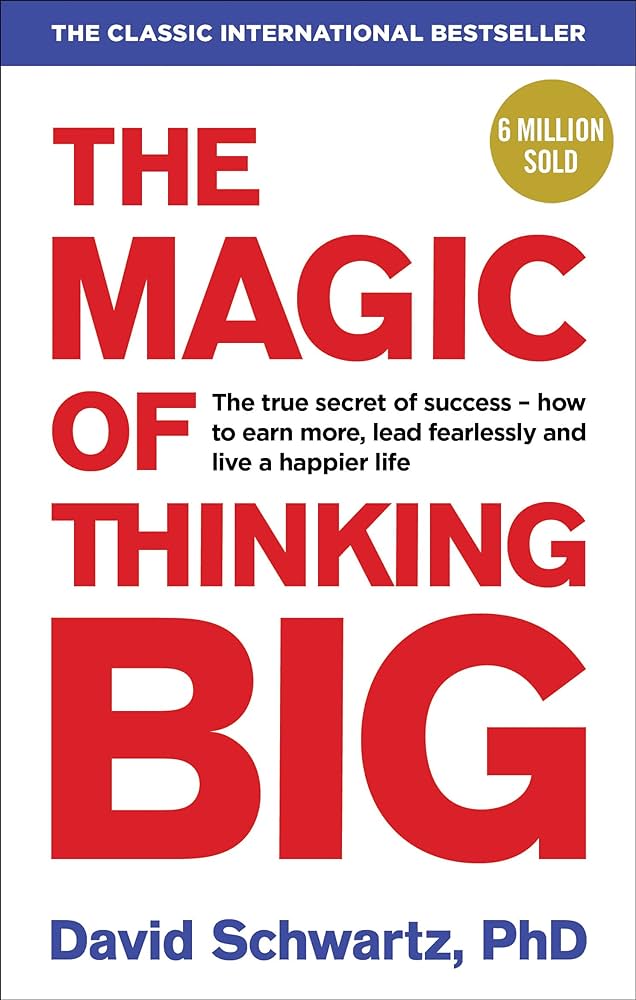 The Magic of Thinking Big by David Schwartz- HipHipUntapped