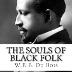 The Souls of Black Folk by W.E.B. DuBois